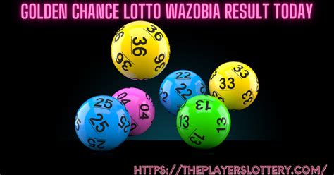 wazobia lotto result  Latest golden chance lotto result